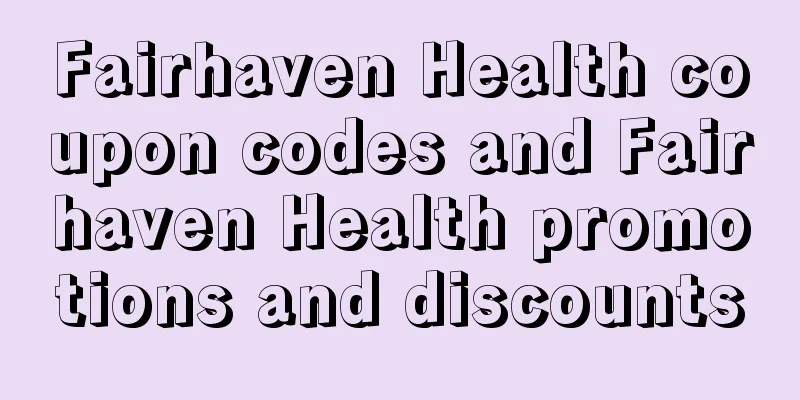 Fairhaven Health coupon codes and Fairhaven Health promotions and discounts