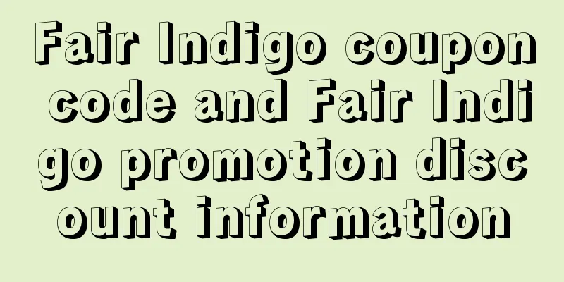 Fair Indigo coupon code and Fair Indigo promotion discount information