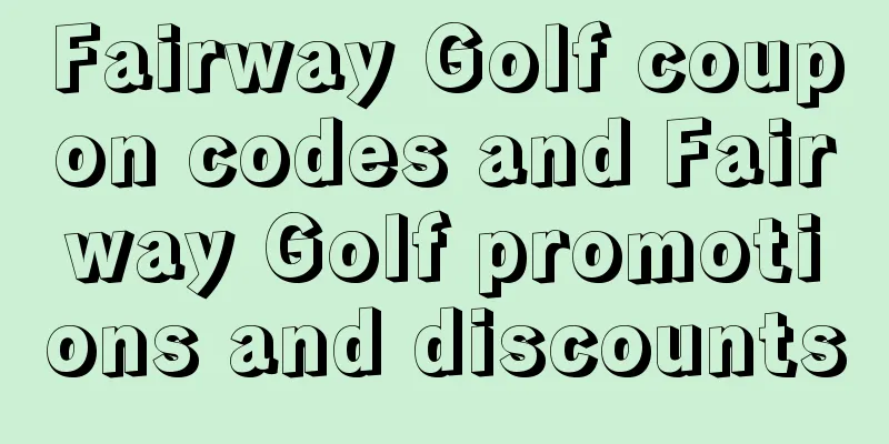 Fairway Golf coupon codes and Fairway Golf promotions and discounts