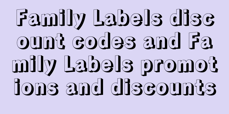 Family Labels discount codes and Family Labels promotions and discounts
