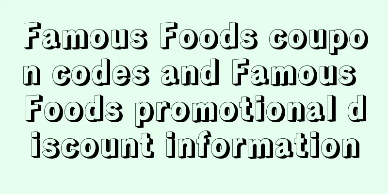 Famous Foods coupon codes and Famous Foods promotional discount information