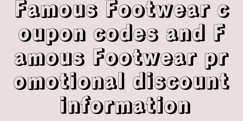 Famous Footwear coupon codes and Famous Footwear promotional discount information