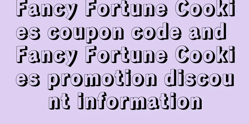 Fancy Fortune Cookies coupon code and Fancy Fortune Cookies promotion discount information