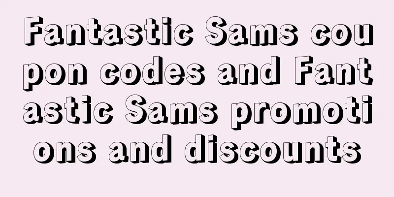 Fantastic Sams coupon codes and Fantastic Sams promotions and discounts