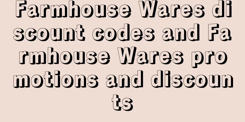 Farmhouse Wares discount codes and Farmhouse Wares promotions and discounts