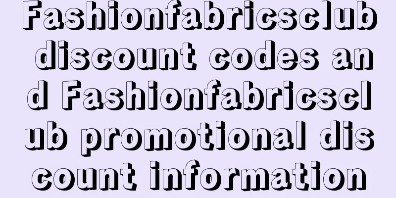 Fashionfabricsclub discount codes and Fashionfabricsclub promotional discount information