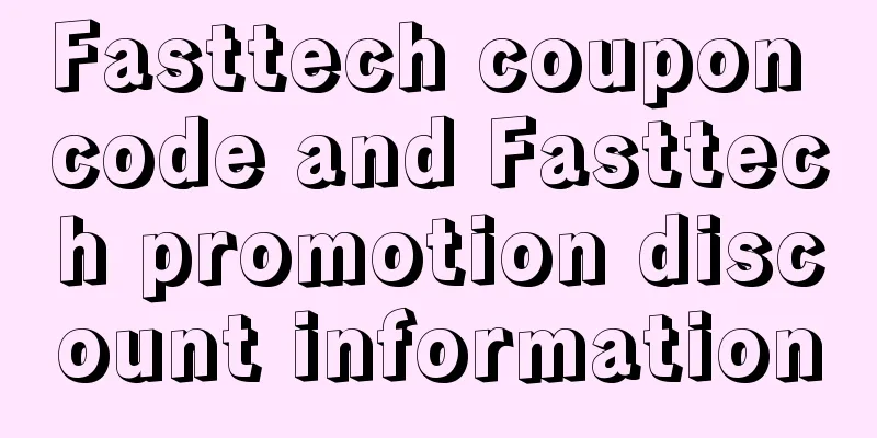 Fasttech coupon code and Fasttech promotion discount information