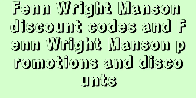 Fenn Wright Manson discount codes and Fenn Wright Manson promotions and discounts