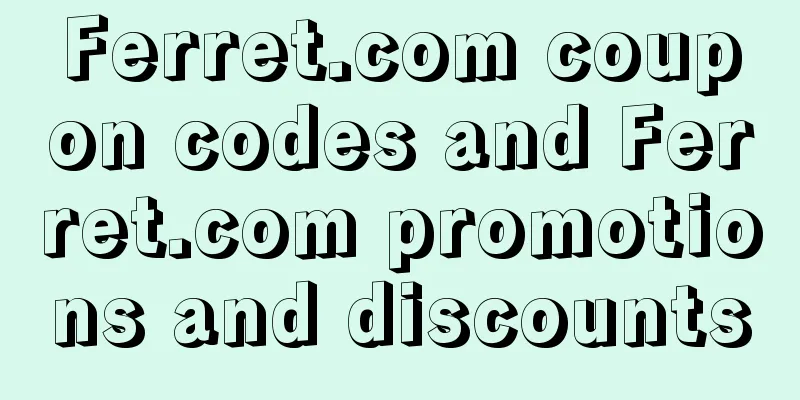 Ferret.com coupon codes and Ferret.com promotions and discounts