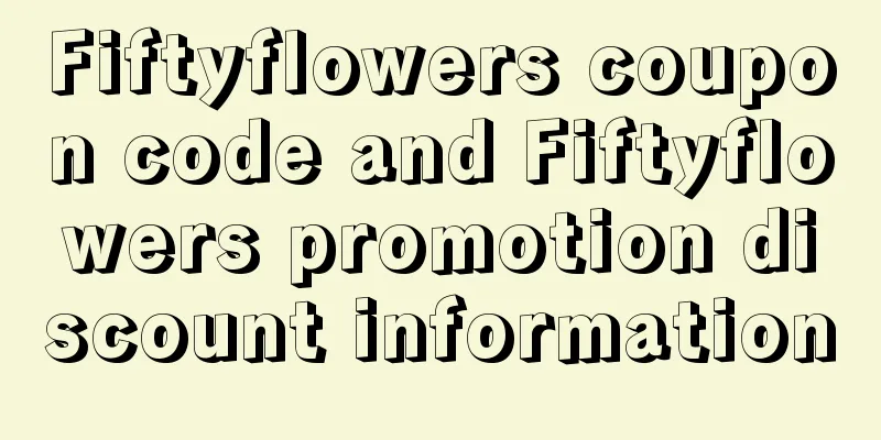 Fiftyflowers coupon code and Fiftyflowers promotion discount information