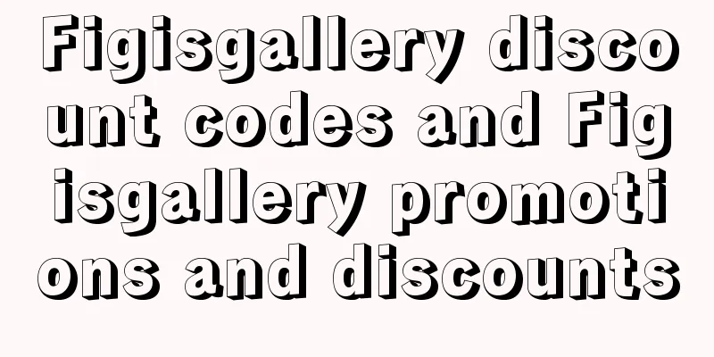 Figisgallery discount codes and Figisgallery promotions and discounts
