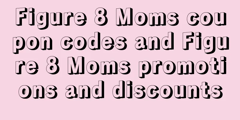 Figure 8 Moms coupon codes and Figure 8 Moms promotions and discounts