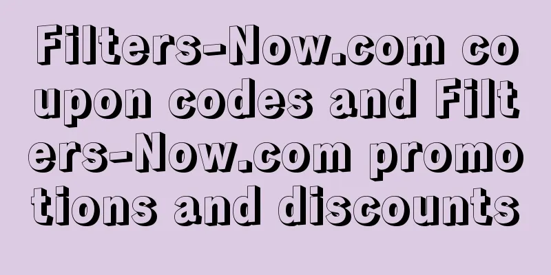 Filters-Now.com coupon codes and Filters-Now.com promotions and discounts