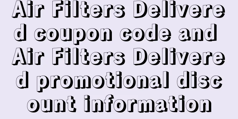 Air Filters Delivered coupon code and Air Filters Delivered promotional discount information