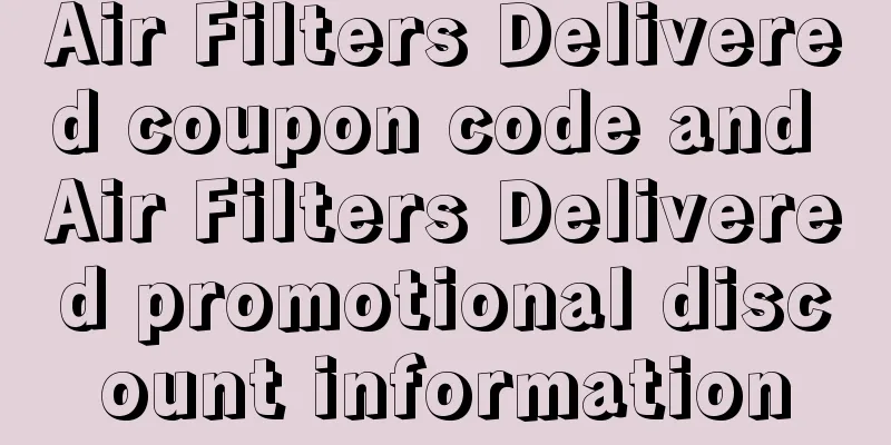 Air Filters Delivered coupon code and Air Filters Delivered promotional discount information