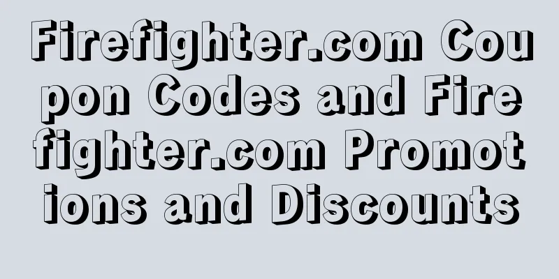 Firefighter.com Coupon Codes and Firefighter.com Promotions and Discounts