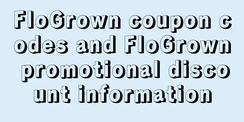 FloGrown coupon codes and FloGrown promotional discount information
