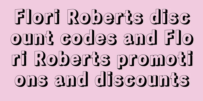 Flori Roberts discount codes and Flori Roberts promotions and discounts
