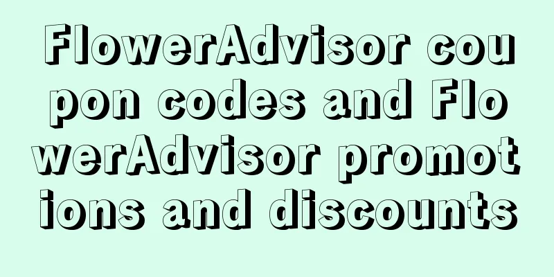 FlowerAdvisor coupon codes and FlowerAdvisor promotions and discounts