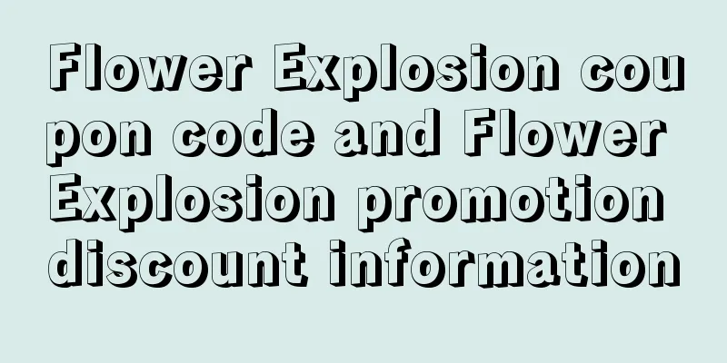 Flower Explosion coupon code and Flower Explosion promotion discount information
