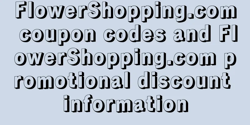 FlowerShopping.com coupon codes and FlowerShopping.com promotional discount information