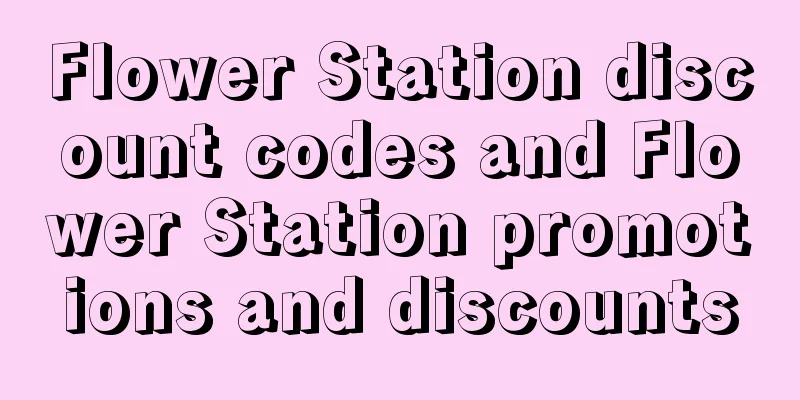 Flower Station discount codes and Flower Station promotions and discounts