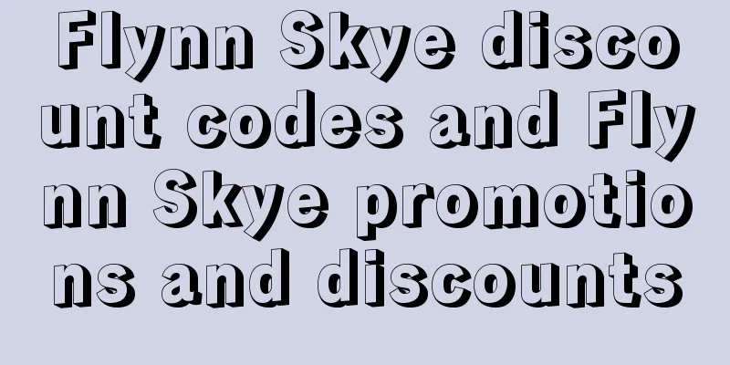 Flynn Skye discount codes and Flynn Skye promotions and discounts