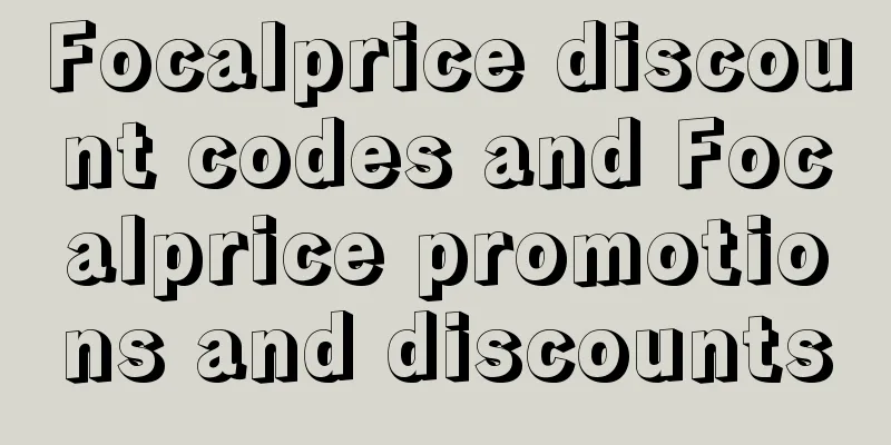 Focalprice discount codes and Focalprice promotions and discounts