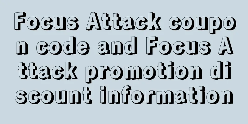 Focus Attack coupon code and Focus Attack promotion discount information