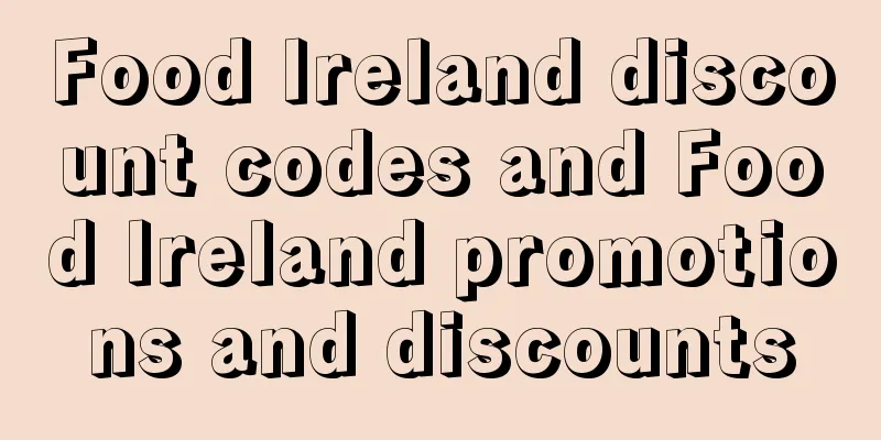 Food Ireland discount codes and Food Ireland promotions and discounts
