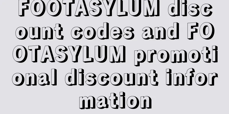 FOOTASYLUM discount codes and FOOTASYLUM promotional discount information