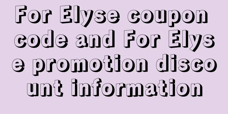 For Elyse coupon code and For Elyse promotion discount information