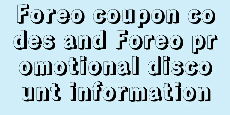 Foreo coupon codes and Foreo promotional discount information
