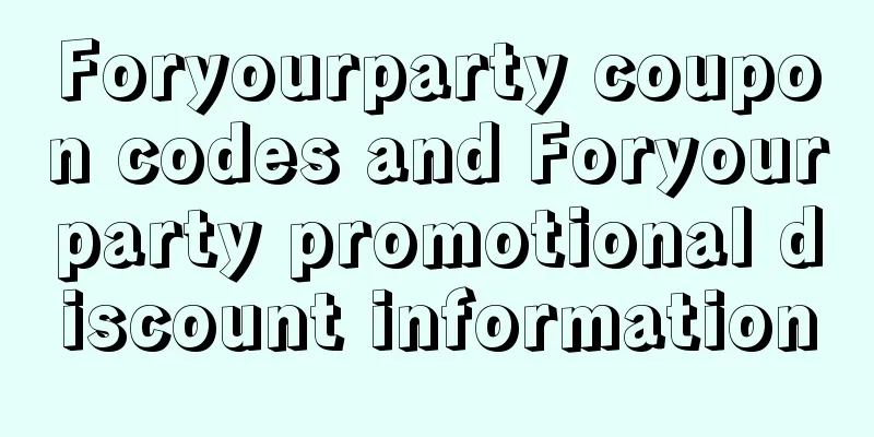 Foryourparty coupon codes and Foryourparty promotional discount information