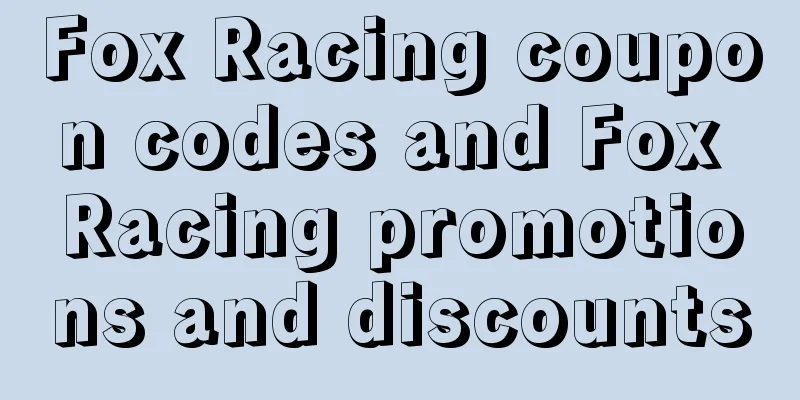 Fox Racing coupon codes and Fox Racing promotions and discounts