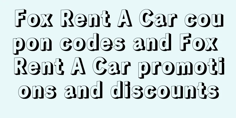 Fox Rent A Car coupon codes and Fox Rent A Car promotions and discounts