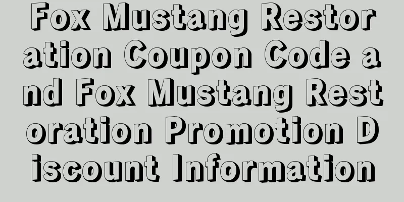 Fox Mustang Restoration Coupon Code and Fox Mustang Restoration Promotion Discount Information