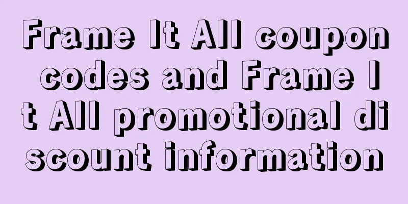 Frame It All coupon codes and Frame It All promotional discount information