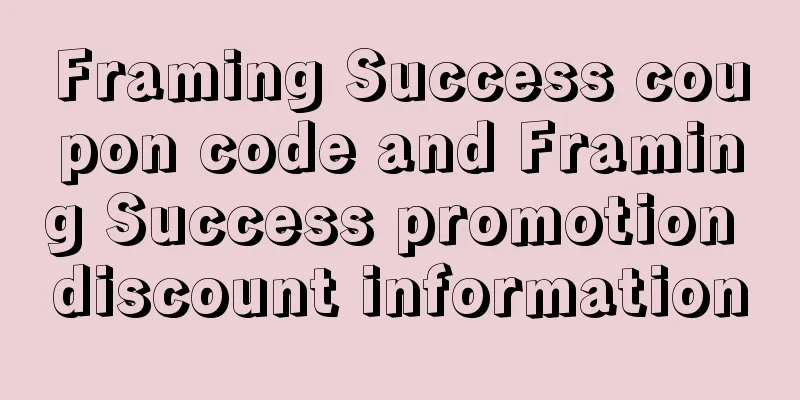 Framing Success coupon code and Framing Success promotion discount information