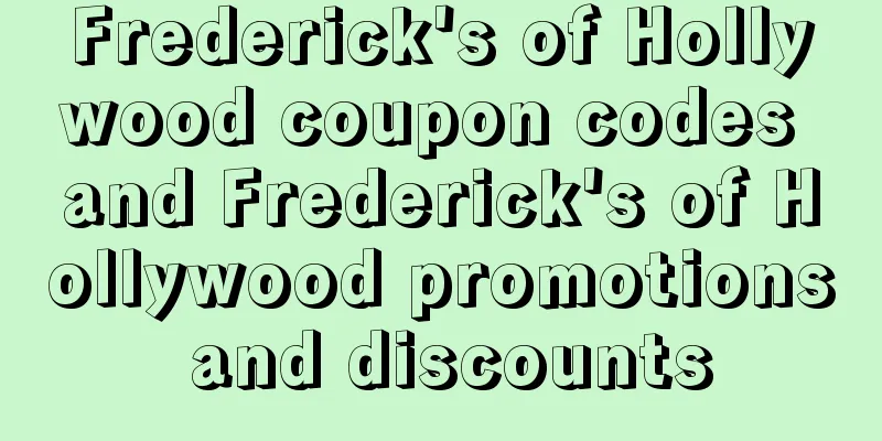 Frederick's of Hollywood coupon codes and Frederick's of Hollywood promotions and discounts