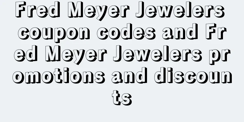 Fred Meyer Jewelers coupon codes and Fred Meyer Jewelers promotions and discounts