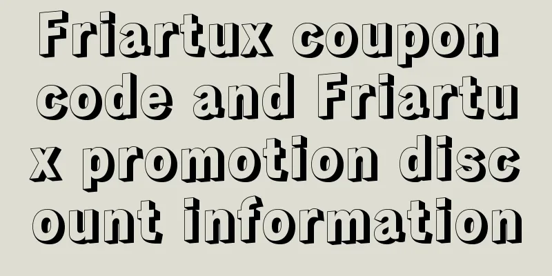 Friartux coupon code and Friartux promotion discount information