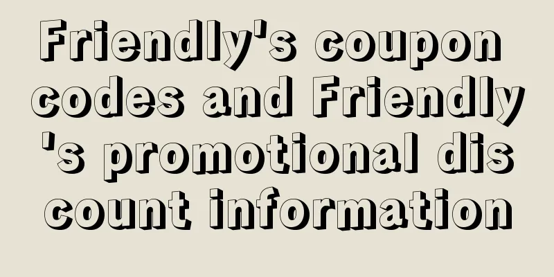 Friendly's coupon codes and Friendly's promotional discount information