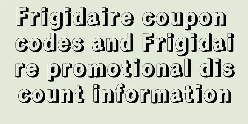 Frigidaire coupon codes and Frigidaire promotional discount information