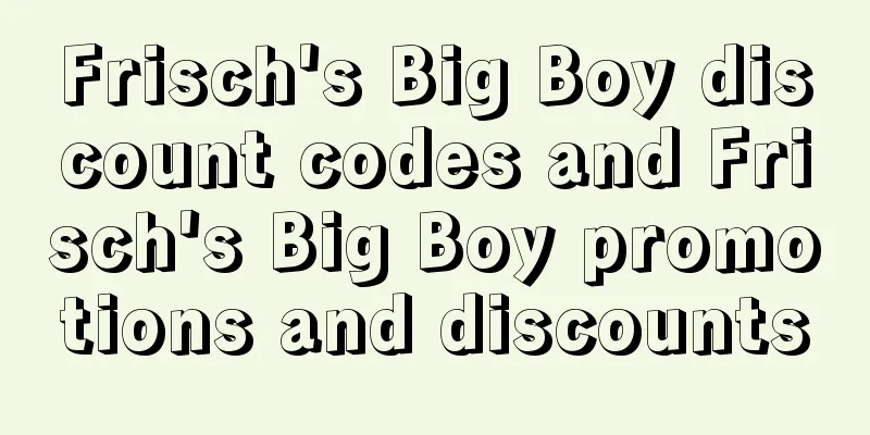 Frisch's Big Boy discount codes and Frisch's Big Boy promotions and discounts