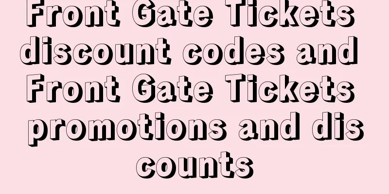 Front Gate Tickets discount codes and Front Gate Tickets promotions and discounts