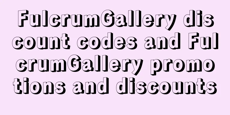 FulcrumGallery discount codes and FulcrumGallery promotions and discounts