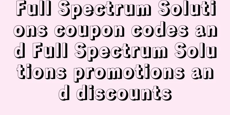 Full Spectrum Solutions coupon codes and Full Spectrum Solutions promotions and discounts