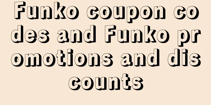 Funko coupon codes and Funko promotions and discounts