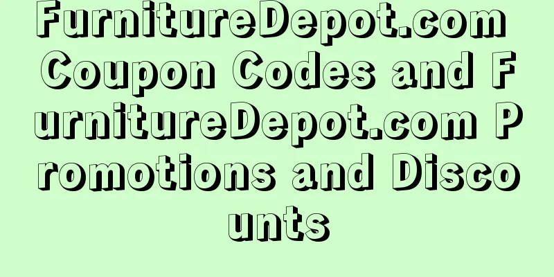 FurnitureDepot.com Coupon Codes and FurnitureDepot.com Promotions and Discounts